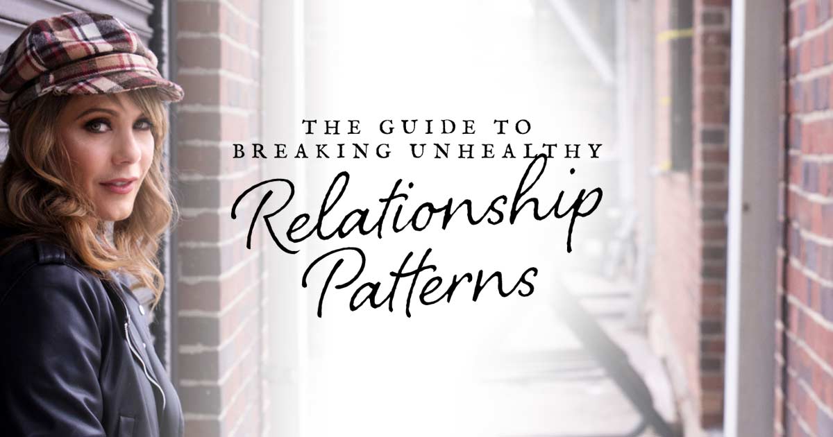 The guide to breaking unhealthy relationship patterns